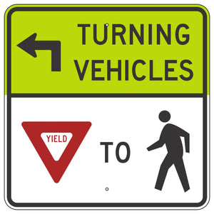 R10-15L Turning Vehicles Yield to Pedestrians Sign 30"X30"