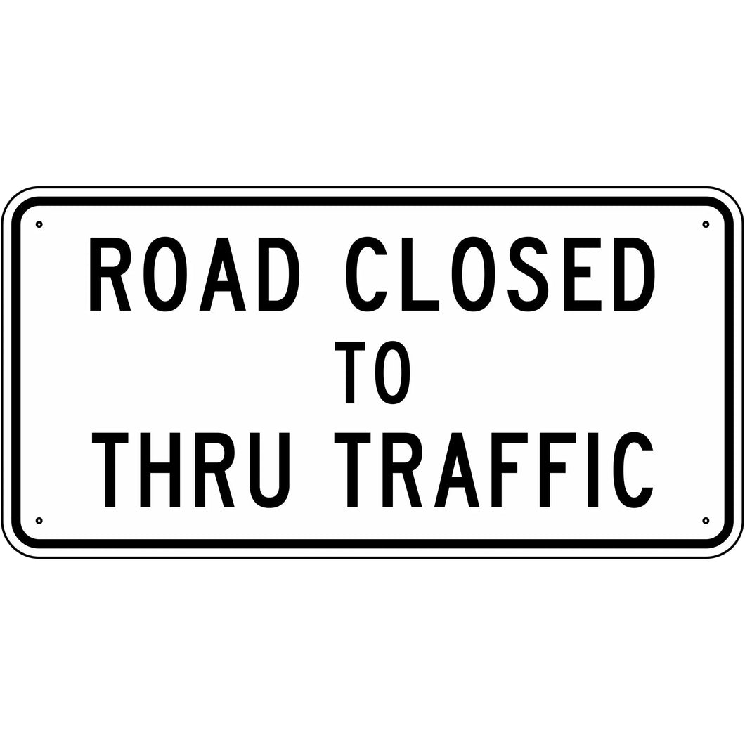 R11-4 Road Closed to Thru Traffic Sign 60