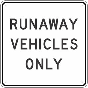 R4-10 Runaway Vehicles Only Sign 48"X48"
