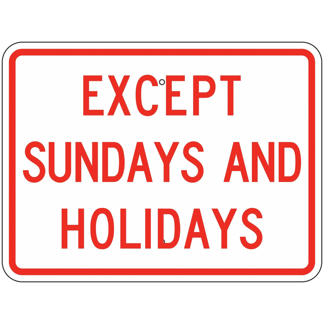 R8-3BP Except Sundays and Holidays (Plaque) Sign