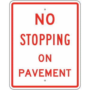 R8-5 No Stopping On Pavement Sign 24"X30"