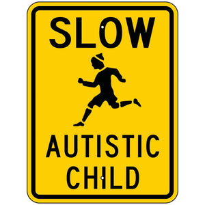 Slow Autistic Child Sign 18"X24"