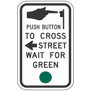 R10-AL Push Button To Cross Street - Wait For Green Sign 9"x15"