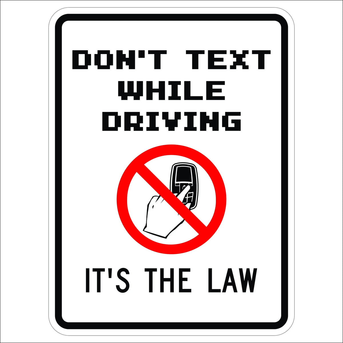 Don't Text While Driving Sign – Evangeline Specialties