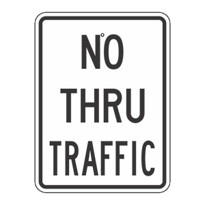 R10-9 No Thru Traffic Sign 18"X24"