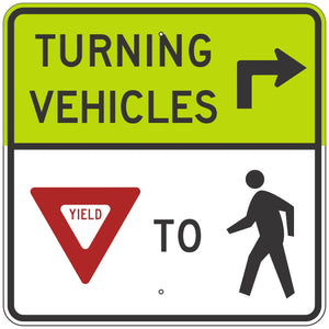 R10-15R Turning Vehicles Yield to Pedestrians Sign 30"X30"