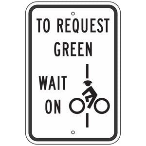 R10-22 To Request Green Wait on Line Sign 12"X18"