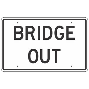 R11-2C Bridge Out Sign 48"X30"