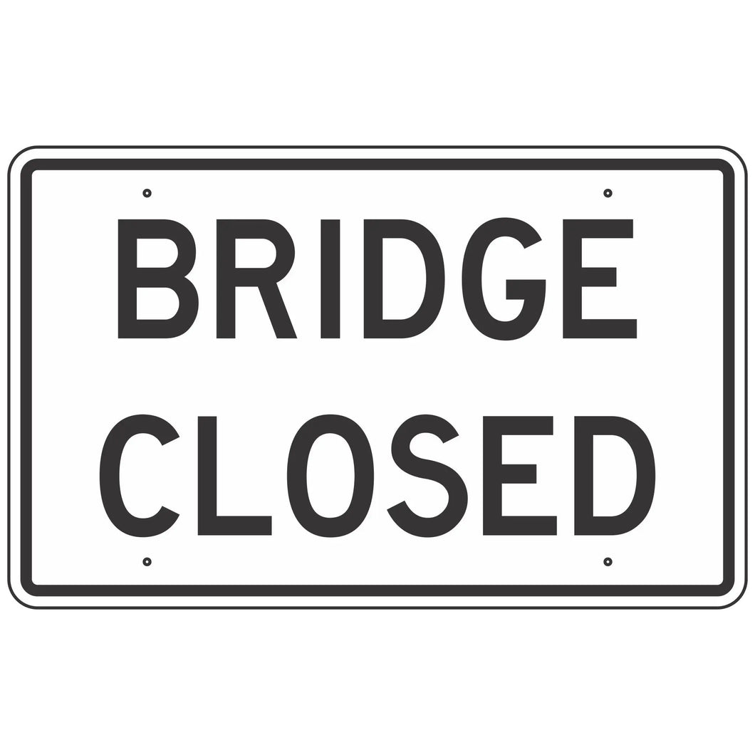 R11-2B Bridge Closed Sign 48
