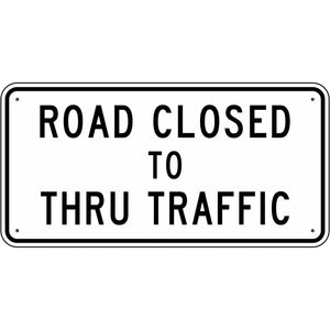 R11-4 Road Closed to Thru Traffic Sign 60"X30"