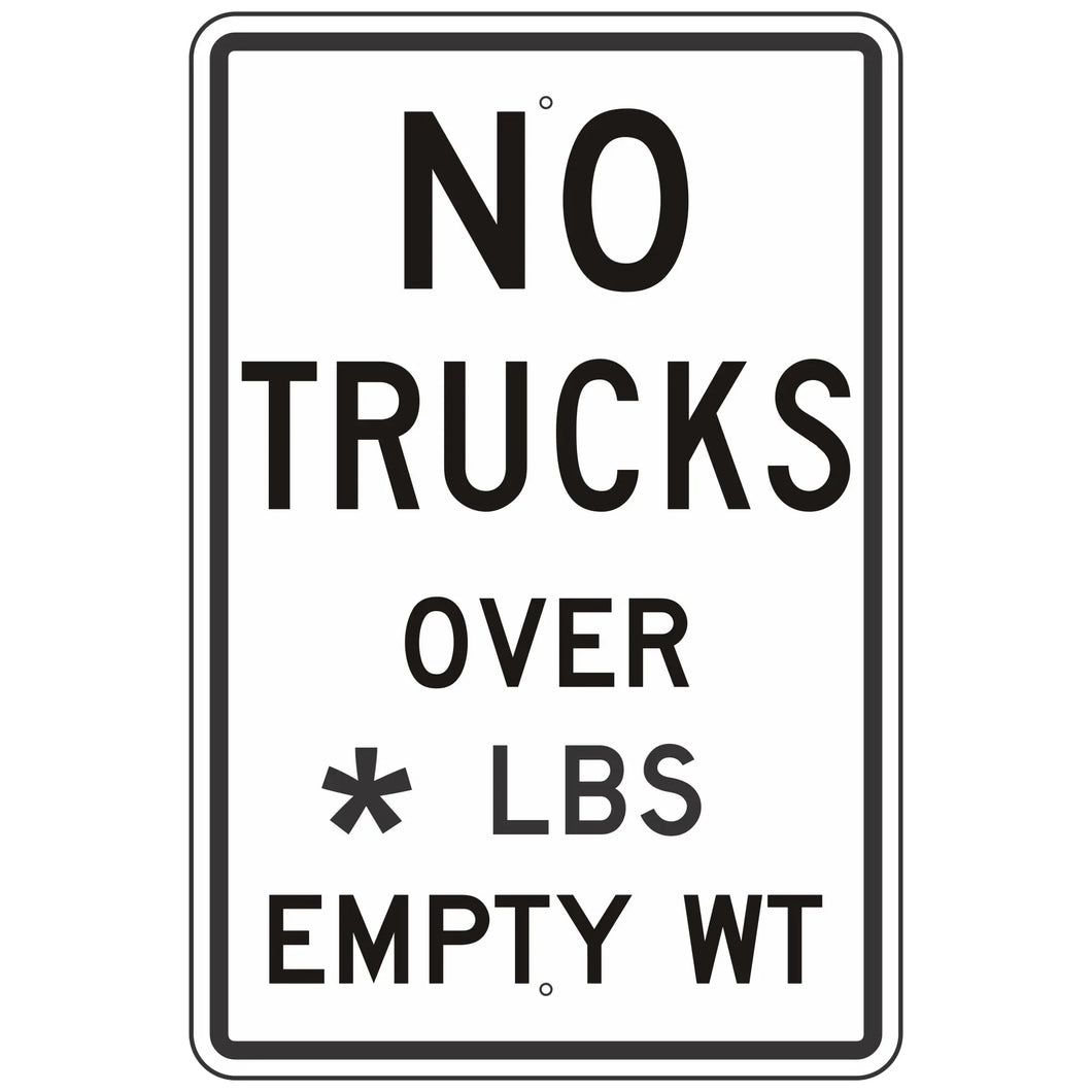 R12-3 No Trucks Over __ Lbs Empty Wt Sign 24