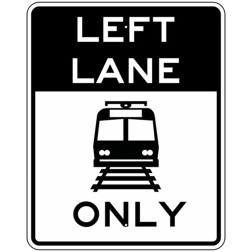 R15-4B Light Rail Only Left Lane Sign 24