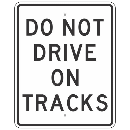 R15-6A Do Not Drive On Tracks Sign 24