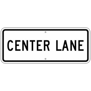 R3-5EP Center Lane Sign 30"X12"