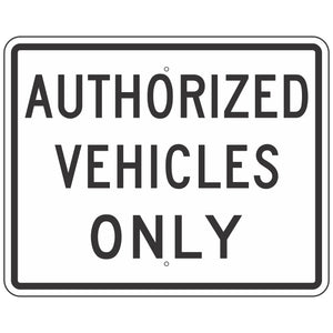 R5-11 Authorized Vehicles Only Sign 30"X24"
