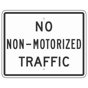 R5-7 No Non-Motorized Traffic Sign 30"X24"