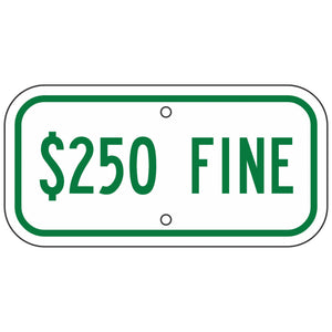 R7-8FG250 $250 Fine Sign 12"x6"