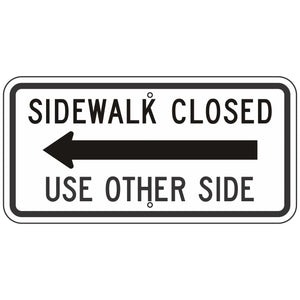 R9-10L Sidewalk Closed Use Other Side Sign 24"X12"
