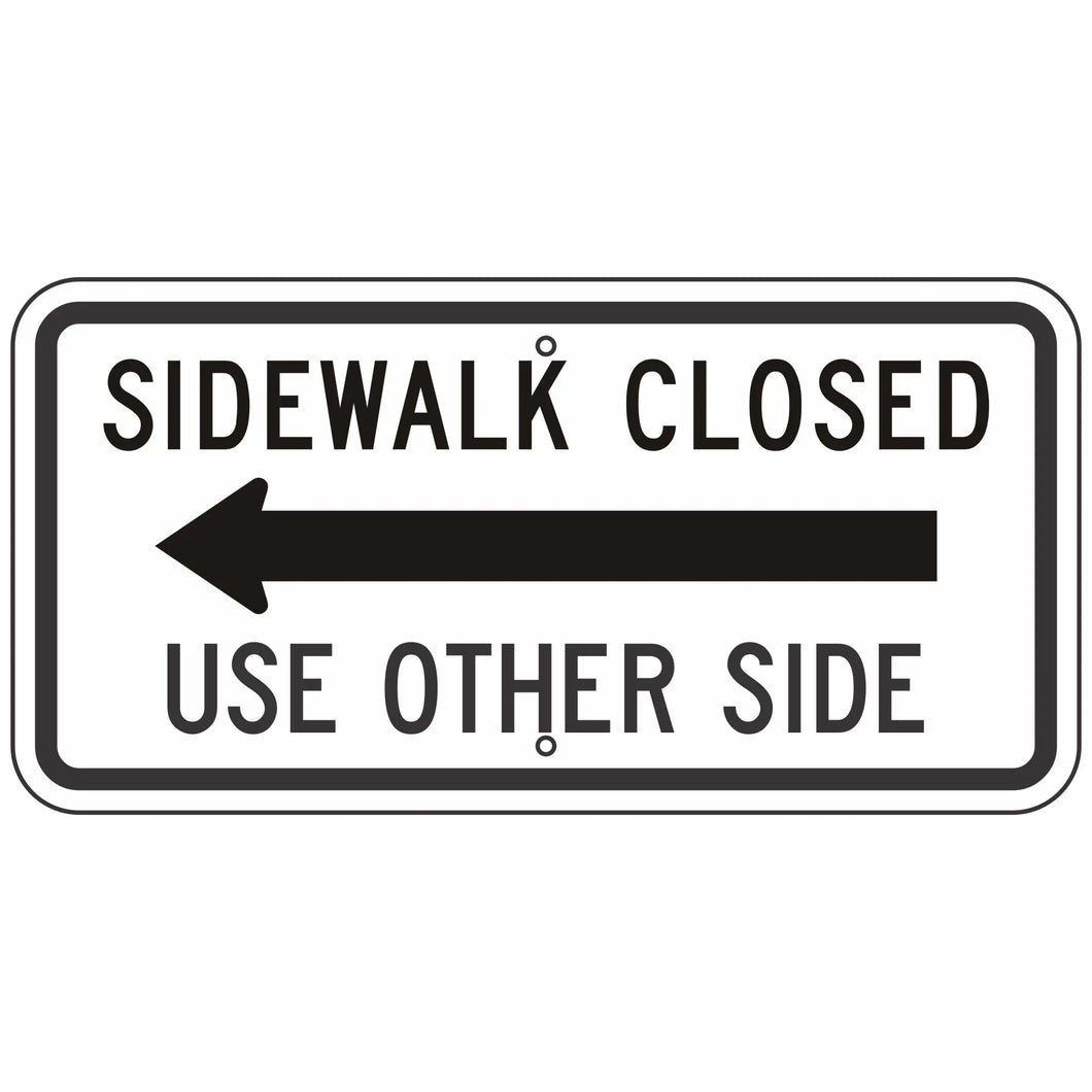 R9-10L Sidewalk Closed Use Other Side Sign 24