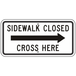 R9-11AR Sidewalk Closed Cross Here with Right Arrow Sign 24"X12"