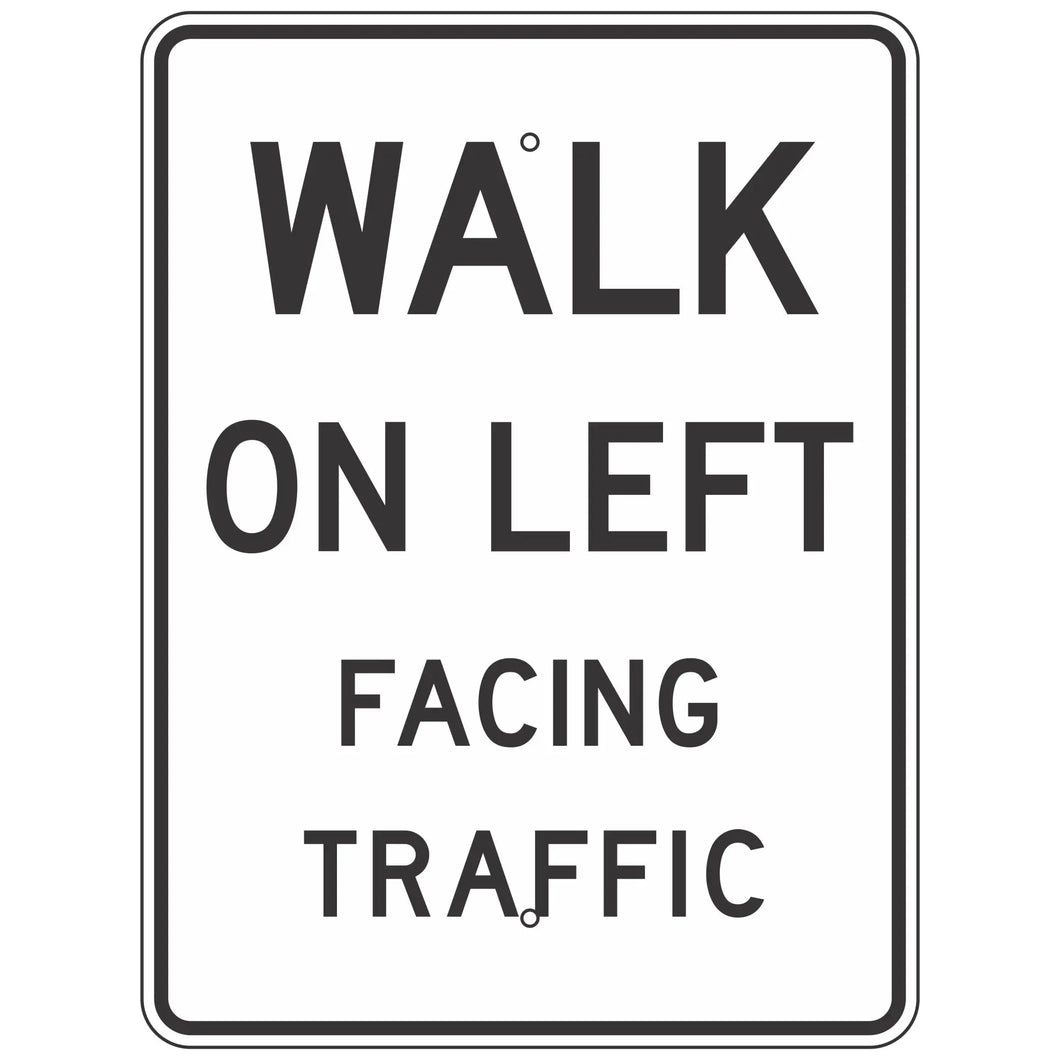 R9-1 Walk on Left Facing Traffic Sign 18