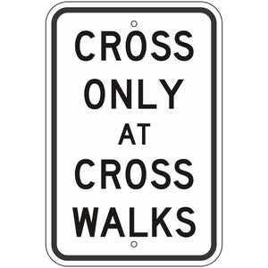 R9-2 Cross Only At Crosswalks Sign 12"X18"
