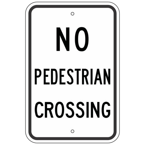 R9-3A No Pedestrian Crossing Sign 12