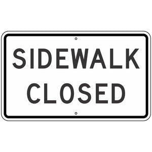 R9-9 Sidewalk Closed Sign 24"X12"