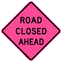 Load image into Gallery viewer, W20-3 Road Closed Ahead - Roll-Up Sign