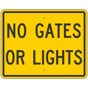 W10-13P No Gates or Lights Sign 30"X24"