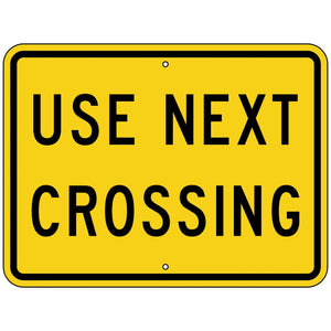 W10-14AP Use Next Crossing Sign 30"X24"
