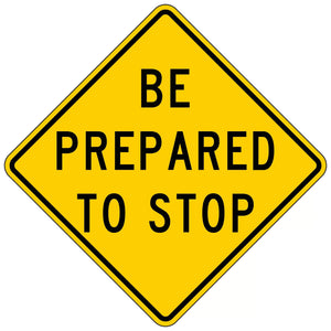 W3-4 Be Prepared to Stop - Roll Up Sign