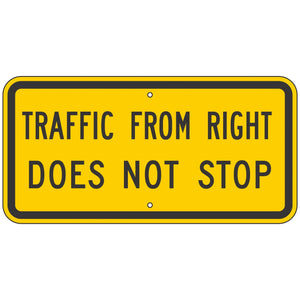W4-4APR Traffic From Right Does Not Stop Sign 24"x12"