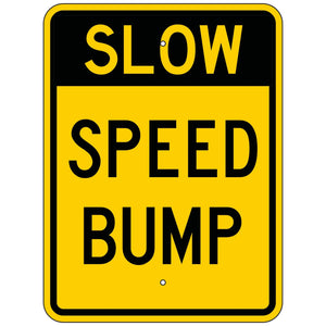 W404_1 Slow Speed Bump Sign 18"x24"